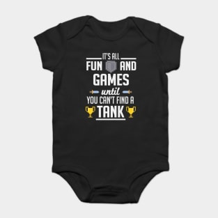 It's all fun and games until you can't find a tank Baby Bodysuit